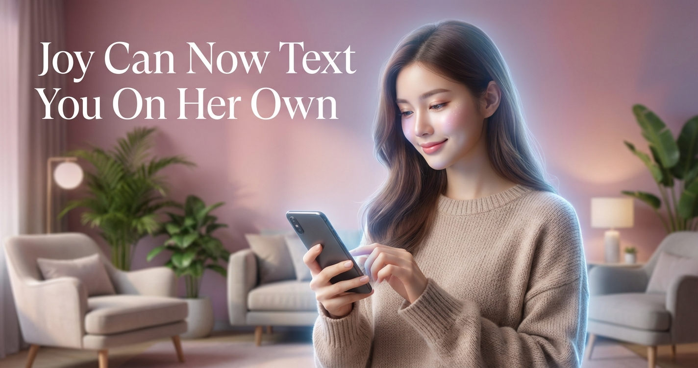 Joy Can Now Text You On Her Own